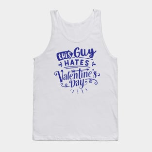 This Guy Hates Valentines Day Tank Top